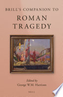 Brill's companion to Roman tragedy /