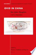 Ovid in China : Reception, Translation, and Comparison /