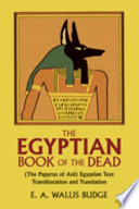 The Book of the dead; the papyrus of Ani in the British Museum.