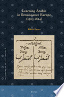 Learning Arabic in Renaissance Europe (1505-1624) /