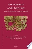 New frontiers of Arabic papyrology : Arabic and multilingual texts from early Islam /