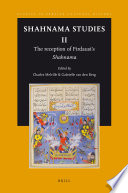 Shahnama studies II : the reception of Firdausi's Shahnama /