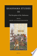 Shahnama studies III : the reception of the Shahnama /
