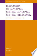 Philosophy of language, Chinese language, Chinese philosophy : constructive engagement /