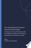 Two Greek rhetorical treatises from the Roman Empire : introduction, text, and translation of the Arts of rhetoric, attributed to Anonymous Seguerianus and to Apsines of Gadara /