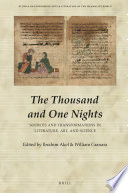 The Thousand and One Nights: Sources and Transformations in Literature, Art, and Science /