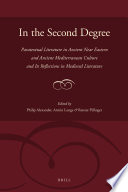 In the second degree : paratextual literature in ancient Near Eastern and ancient Mediterranean culture and its reflections in medieval literature /