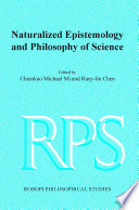 Naturalized epistemology and philosophy of science /