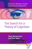 The search for a theory of cognition : early mechanisms and new ideas /