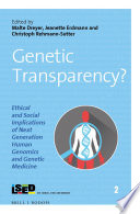 Genetic transparency? : ethical and social implications of next generation human genomics and genetic medicine /