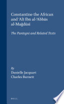 Constantine the African and ʻAlī ibn al-ʻAbbās al-Magūsī : the Pantegni and related texts /