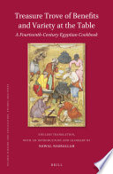 Treasure trove of benefits and variety at the table : a fourteenth-century Egyptian cookbook /