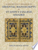 A descriptive catalogue of Oriental manuscripts at St. John's College, Oxford /