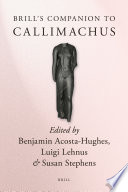 Brill's Companion to Callimachus /