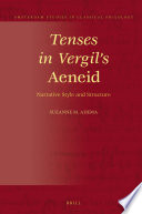 Tenses in Vergil's Aeneid : narrative style and structure /