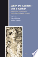 When the Goddess was a Woman Mahabharata Ethnographies-- Essays by Alf Hiltebeitel. Volume 2.