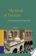 The Khōjā of Tanzania : discontinuities of a postcolonial religious identity /