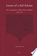 Letters of a Sufi scholar  : the correspondence of ʻAbd al-Ghanī al-Nābulusī (1641-1731) /