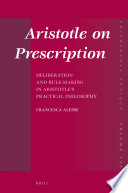 Aristotle on prescription : deliberation and rule-making in Aristotle's practical philosophy /