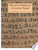 The art of medicine in ancient Egypt /