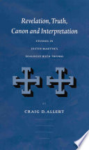Revelation, truth, canon, and interpretation : studies in Justin Martyr's Dialogue with Trypho /