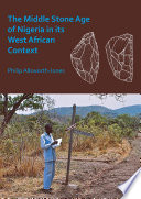 The Middle Stone Age of Nigeria in its West African context /