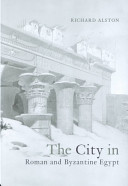 The city in Roman and Byzantine Egypt /