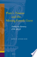Plato's Timaeus and the missing fourth guest : finding the harmony of the spheres /