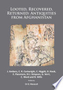 Looted, recovered, returned : antiquities from Afghanistan : a detailed scientific and conservation record of a group of ivory and bone furniture overlays excavated at Begram, stolen from the National Museum of Afghanistan, privately acquired on behalf of Kabul, analysed and conserved at the British Museum and returned to the National Museum of Afghanistan in 2012 /