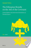 The Ethiopian homily on the Ark of the Covenant : critical edition and annotated translation of Dersanä Ṣeyon /