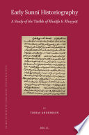 Early Sunni historiography : a study of the Tarikh of Khalifa born Khayyat /