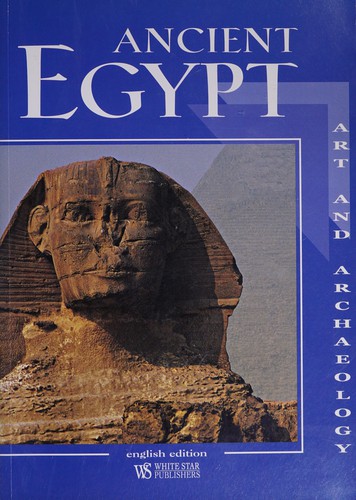 Ancient Egypt: Art and Archaeology of the land of the Pharaohs/
