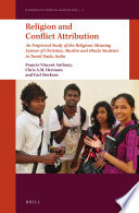 Religion and conflict attribution : an empirical study of the religious meaning system of Christian, Muslim and Hindu students in Tamil Nadu, India /