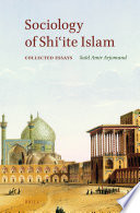 Sociology of Shi'ite Islam : collected essays /