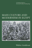 Mass culture and modernism in Egypt /