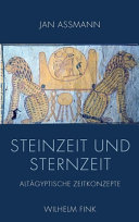 Steinzeit und Sternenzeit : altägyptische Zeitkonzepte /