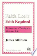 Faith Lost: Faith Regained : Rediscovering a Transforming Christian Belief /