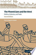 The Phoenicians and the West : politics, colonies and trade /