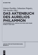 Das Aktenbuch des Aurelios Philammon : Prozessberichte, annona militaris und Magie in BGU IV 1024-1027 /