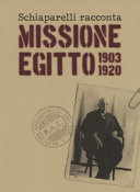 Schiaparelli racconta Missione Egitto 1903-1920 /