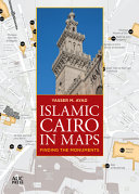Islamic Cairo in maps : finding the monuments /