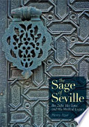 The sage of Seville : Ibn Zuhr, his time, and his medical legacy /