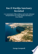 Ras il-Wardija sanctuary revisited : a re-assessment of the evidence and newly informed interpretations of a Punic-Roman sanctuary in Gozo (Malta) /