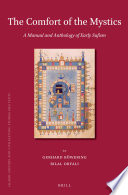 The comfort of the mystics : a manual and anthology of early Sufism /