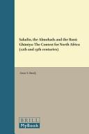 Saladin, the Almohads and the Banu Ghaniya : the contest for North Africa (12th and 13th centuries) /