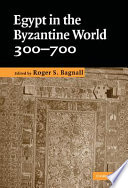 Egypt in the Byzantine world, 300-700 /