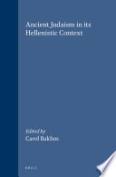 Ancient Judaism in its Hellenistic Context /