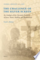 The challenge of the silver screen  : an analysis of the cinematic portraits of Jesus, Rama, Buddha and Muhammad /