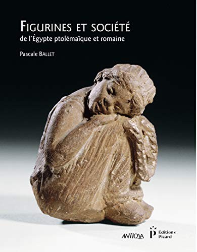 Figurines et société de l'Égypte ptolémaïque et romaine /