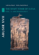 Abusir XVII : the shaft tomb of Iufaa. Volume 1, Archaeology /
